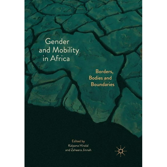 Gender and Mobility in Africa: Borders, Bodies and Boundaries, (Paperback)