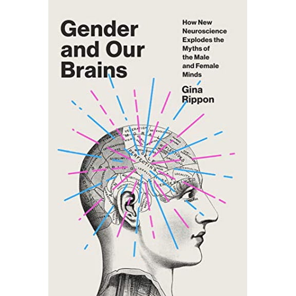 Pre-Owned Gender and Our Brains: How New Neuroscience Explodes the Myths of the Male and Female Minds