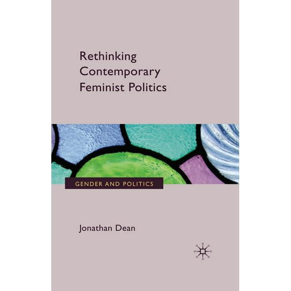 Gender and Politics Rethinking Contemporary Feminist Politics, (Paperback)