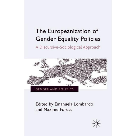 Gender and Politics The Europeanization of Gender Equality Policies: A Discursive-Sociological Approach, (Paperback)