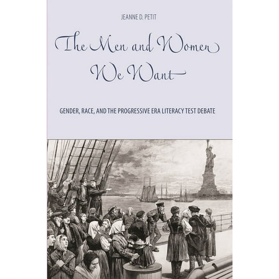 Gender and Race in American History The Men and Women We Want: Gender, Race, and the Progressive Era Literacy Test Debate, Book 1, (Paperback)