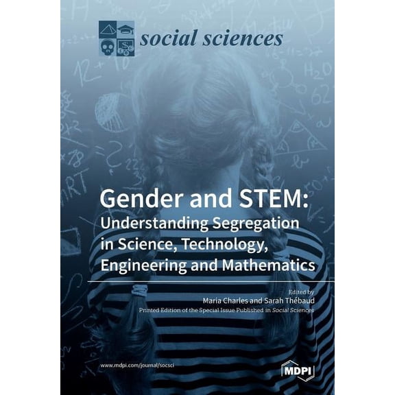Gender and STEM: Understanding Segregation in Science, Technology, Engineering and Mathematics, (Paperback)
