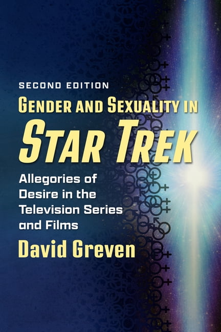 Gender and Sexuality in Star Trek: Allegories of Desire in the Television Series and Films, 2D Ed., (Paperback)