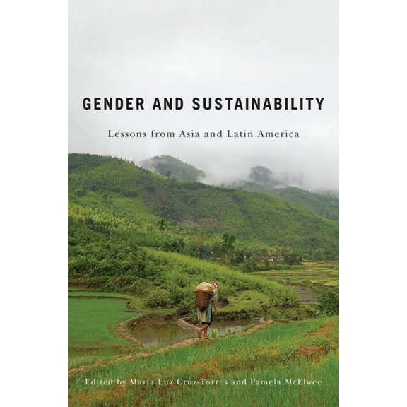 Gender and Sustainability : Lessons from Asia and Latin America (Paperback)