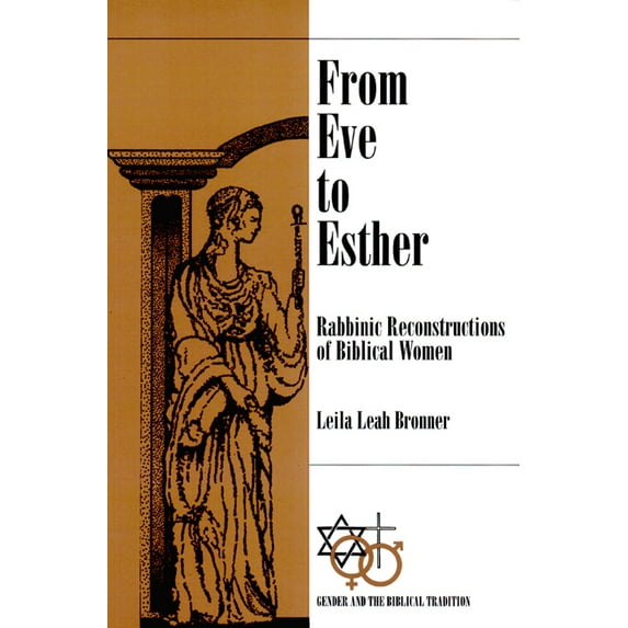 Gender and the Biblical Tradition: From Eve to Esther: Rabbinic Reconstructions of Biblical Women (Paperback)
