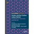 thumbnail image 1 of Gender and the Creative Labour Market: Graduates in Australia and the UK, (Paperback), 1 of 1