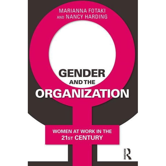 Gender and the Organization: Women at Work in the 21st Century, (Paperback)