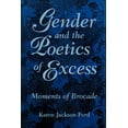 thumbnail image 1 of Gender and the Poetics of Excess: Moments of Brocade, (Paperback), 1 of 7