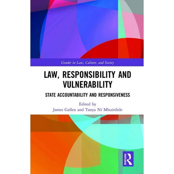 Gender in Law, Culture, and Society Law, Responsibility and Vulnerability: State Accountability and Responsiveness, (Hardcover)