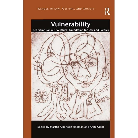Gender in Law, Culture, and Society Vulnerability: Reflections on a New Ethical Foundation for Law and Politics, (Hardcover)