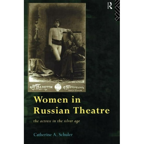 Gender in Performance Women In Russian Theatre: The Actress in the Silver Age, (Paperback)