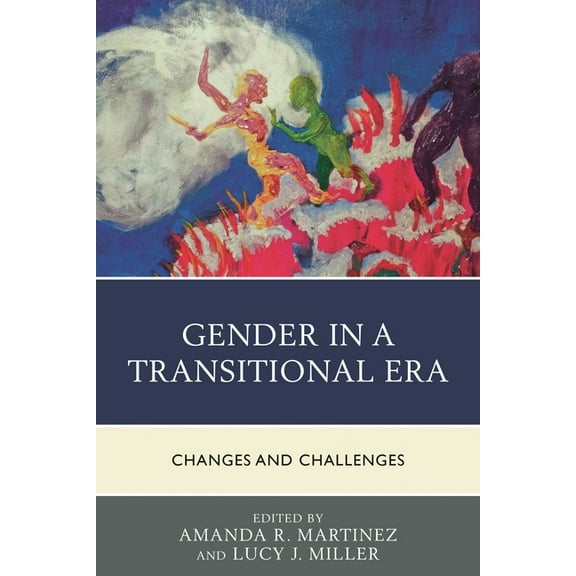 Gender in a Transitional Era: Changes and Challenges, (Paperback)