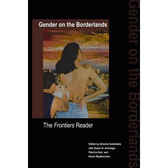Gender on the Borderlands: The Frontiers Reader, (Paperback)
