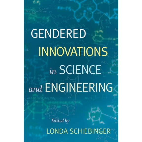 Gendered Innovations in Science and Engineering (Hardcover)