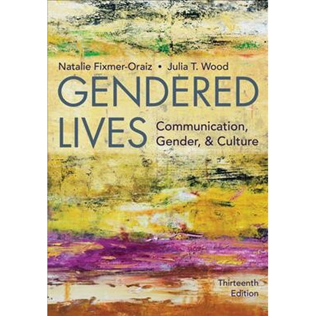 Gendered Lives : Communication, Gender, & Culture