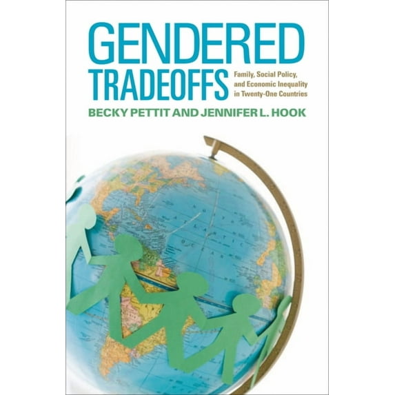Gendered Tradeoffs : Women, Family, and Workplace Inequality in Twenty-One Countries (Paperback)