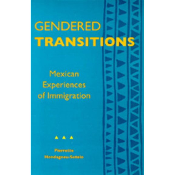 Gendered Transitions : Mexican Experiences of Immigration (Edition 1) (Paperback)