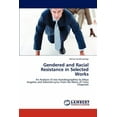 thumbnail image 1 of Gendered and Racial Resistance in Selected Works (Paperback), 1 of 1