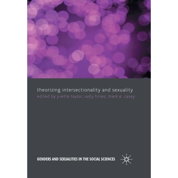 Genders and Sexualities in the Social Sc Theorizing Intersectionality and Sexuality, (Paperback)