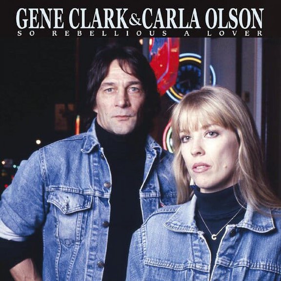 Gene Clark & Carla Olson - So Rebellious A Lover - Music & Performance - Vinyl
