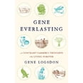 thumbnail image 1 of Pre-Owned Gene Everlasting: A Contrary Farmer's Thoughts on Living Forever (Paperback) 1603587365 9781603587365, 1 of 1