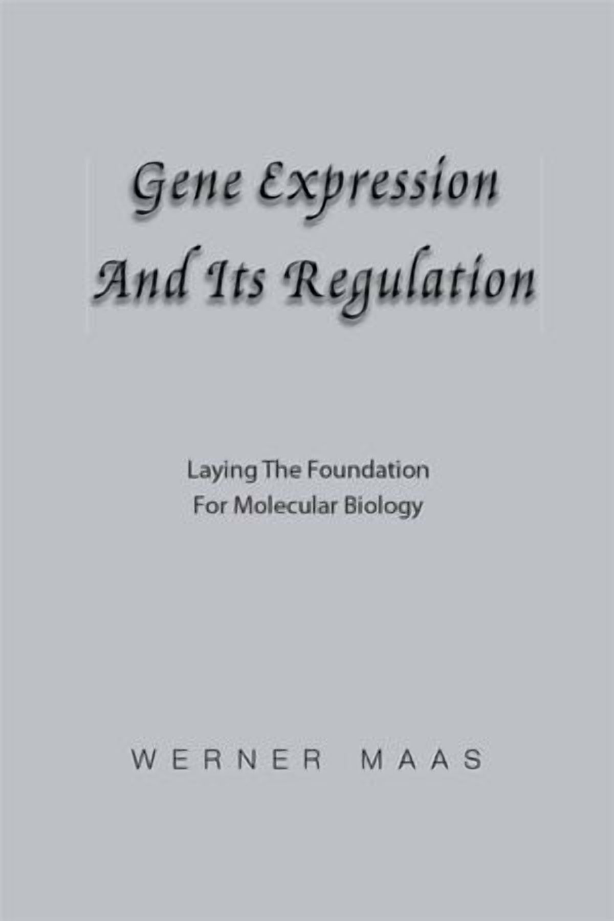 Gene Expression and Its Regulation: Laying the Foundation for Molecular ...