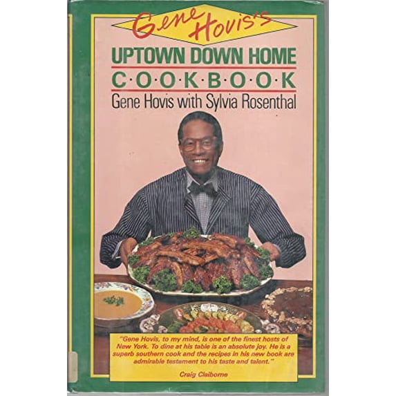 Pre-Owned Gene Hovis's Uptown Down Home Cookbook (Hardcover) 0316374431 9780316374439