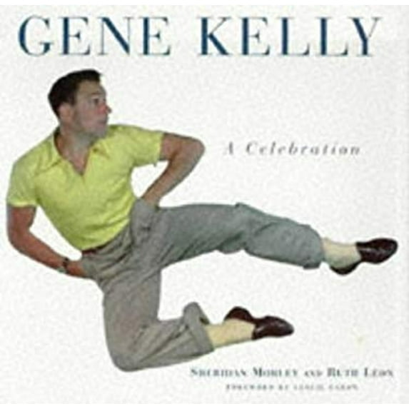 Pre-Owned Gene Kelly: A Celebration (Paperback) 1862050724 9781862050723