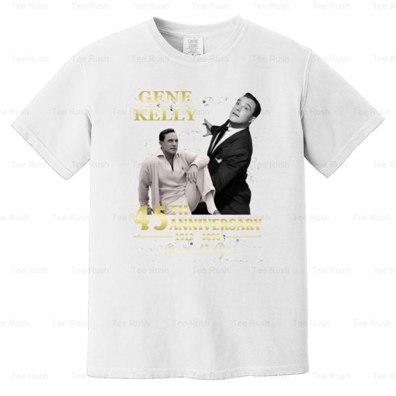 Gene Kelly Actor Dancer Singer 45th Anniversary Singin Rain American, Comfort Color T-Shirt Unisex, up to 4XL