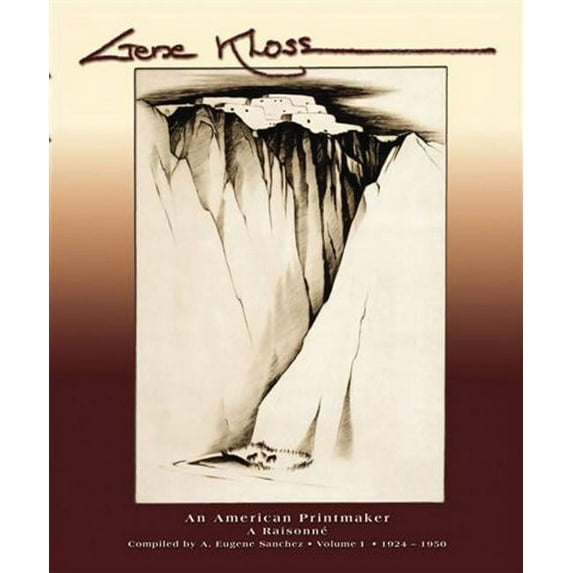 Gene Kloss : An American Printmaker, a Raisonn