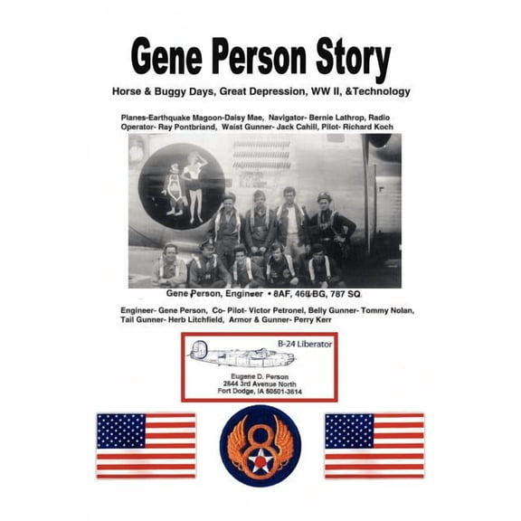 Gene Person Story: Surviving the Horse and Buggy Days, Great Depression, WWII, and Technology (Paperback)