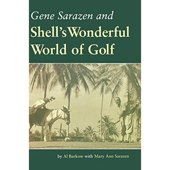 Pre-Owned Gene Sarazen and Shell's Wonderful World of Golf (Hardcover) 9781932202052