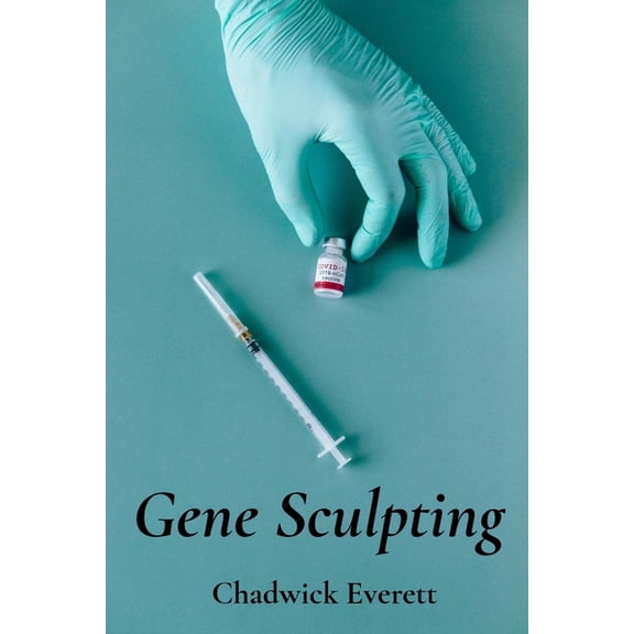 Gene Sculpting: Reshaping Life's Blueprint: Advanced gene editing for personalized medicine, gene therapy's cl, (Paperback)