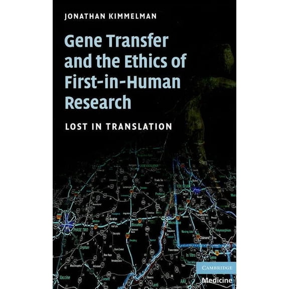 Gene Transfer and the Ethics of First-In-Human Research: Lost in Translation, (Paperback)