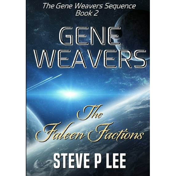 Gene Weavers: The Faleen Factions, (Paperback)
