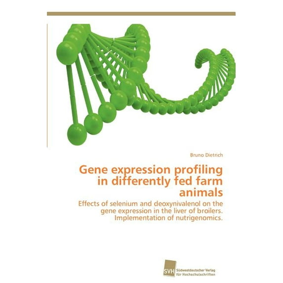 Gene expression profiling in differently fed farm animals (Paperback)