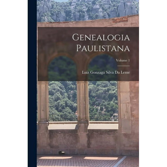 Genealogia Paulistana; Volume 1, (Paperback)