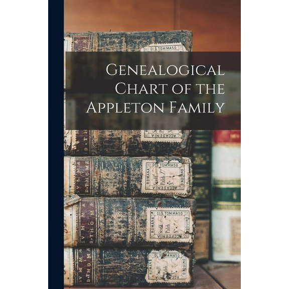 Genealogical Chart of the Appleton Family (Paperback)