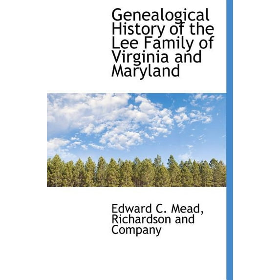 Genealogical History of the Lee Family of Virginia and Maryland (Hardcover)