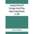 thumbnail image 1 of Genealogical Record Of The Hodges Family Of New England, Ending December 31, 1894, (Paperback), 1 of 1