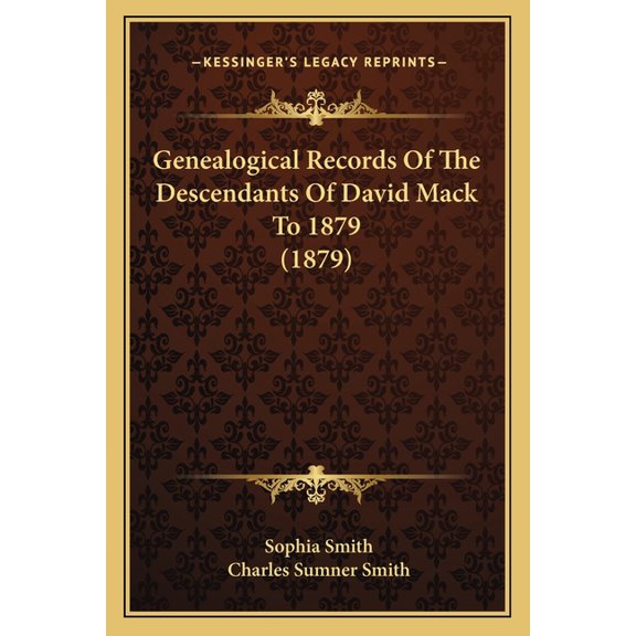 Genealogical Records Of The Descendants Of David Mack To 1879 (1879) (Paperback)