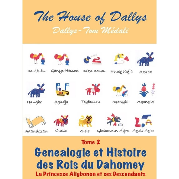 Genealogie et Histoire des Rois du Dahomey - Tome 2