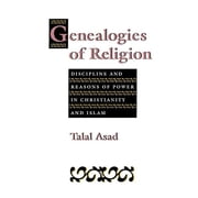 Genealogies of Religion Discipline and Reasons of Power in Christianity and Islam, Paperback