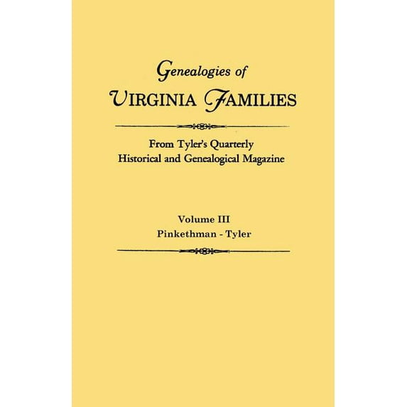 Genealogies of Virginia Families from Tyler's Quarterly Historical and Genealogical Magazine. in Four Volumes. Volume II, (Paperback)