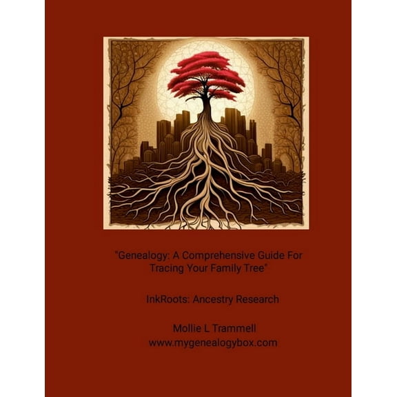"Genealogy: A Comprehensive Guide For Tracing Your Family Tree" InkRoots: Ancestry Research, (Paperback)
