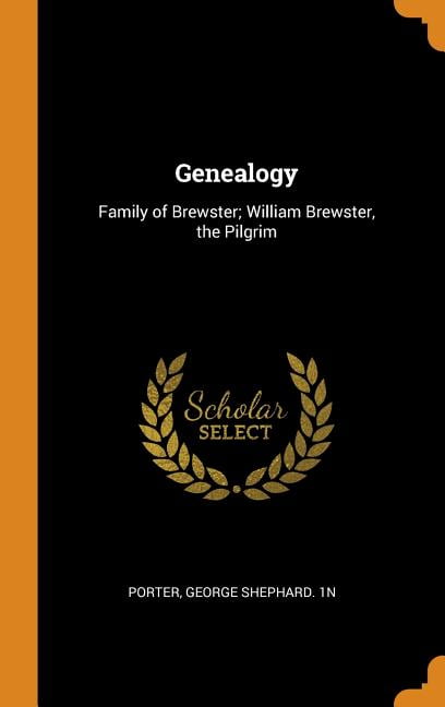 Genealogy : Family Of Brewster; William Brewster, The Pilgrim ...