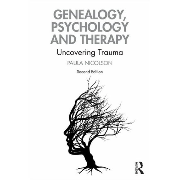 Genealogy, Psychology and Therapy: Uncovering Trauma, (Paperback)