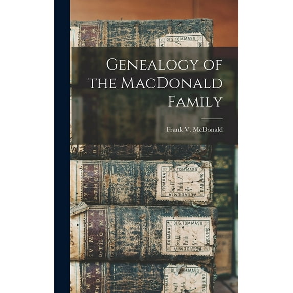 Genealogy of the MacDonald Family (Hardcover)
