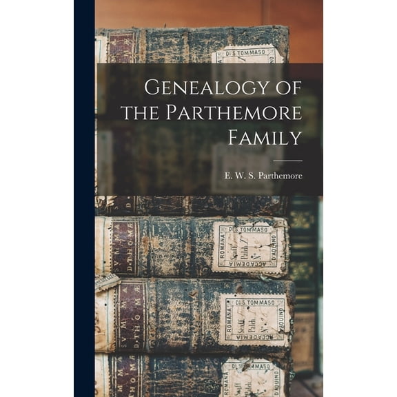 Genealogy of the Parthemore Family (Hardcover)
