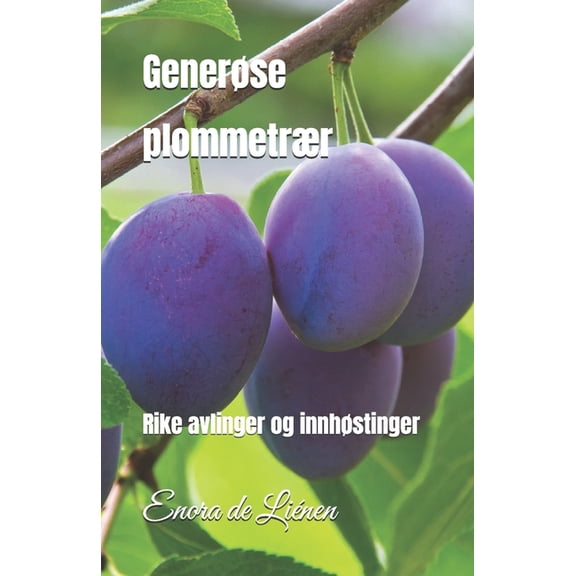 Generse plommetrr: Rike avlinger og innhstinger, (Paperback)